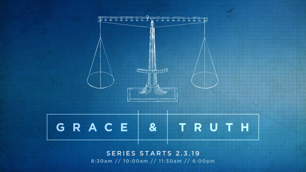 Grace & Truth Sermon Series
